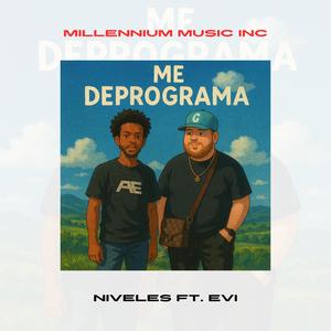 Me Deprograma (feat. Evi & Millennium Music Inc)