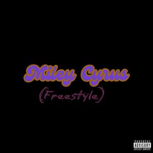 Miley Cyrus (Freestyle) [Explicit]