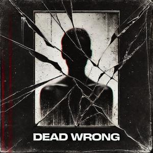 DEAD WRONG (Explicit)