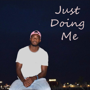 Just Doing Me (Explicit)