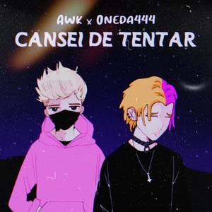 Awk.Mp3 - Cansei de Tentar(feat. Oneda444)