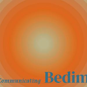 Communicating Bedim