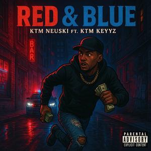 Red & Blue (feat. KTM Keyyz) (Explicit)