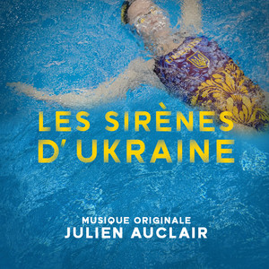 Les SIrènes d'Ukraine (Bande originale du film documenatire)