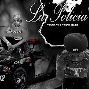 La Policia(feat. Young YY & Young Gato) (Explicit)