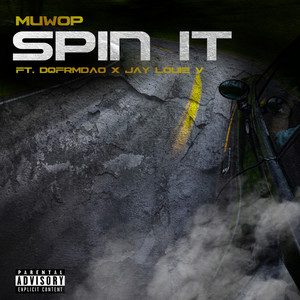 Spin It(feat. DqFrmDaO, Jay Louie V) (Explicit)