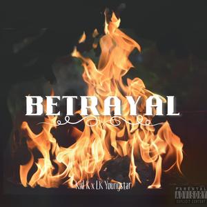 Betrayal (feat. LK YOUNGSTAR) (Radio Edit)