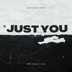 just you