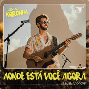 Aonde Está Você Agora (Ao Vivo)