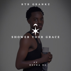 Shower Your Grace (feat. Boyka BG)