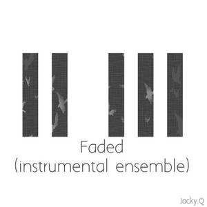 Faded(instrumental ensemble)