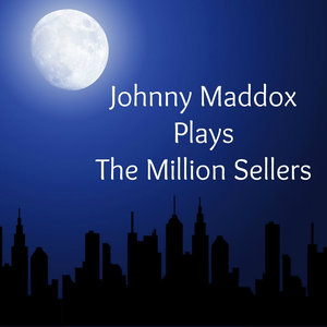 Johnny Maddox Plays the Million Sellers