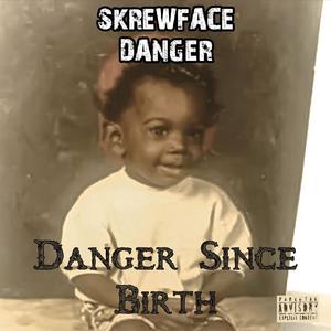 Danger Since Birth (Explicit)