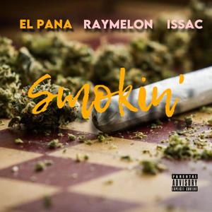 Smokin' (feat. Raymelon & Issac) (Explicit)