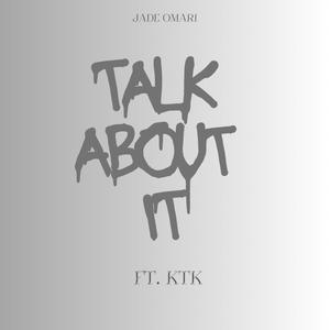 Talk About It (feat. KTK)