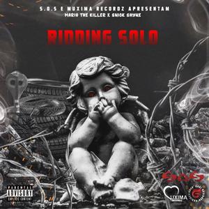 Riding Solo(feat. Mario The Killer & Snick Shyne) (Explicit)