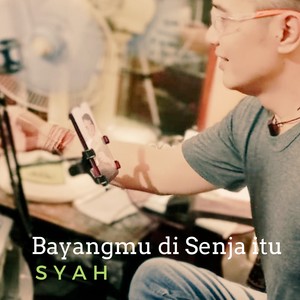 BAYANGMU DI SENJA ITU