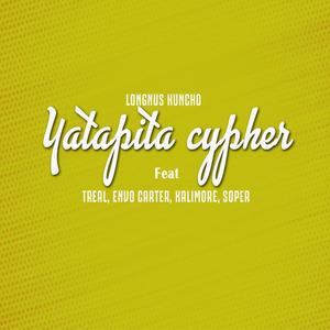 Yatapita Cypher (feat. Treal, Envo Carter, Kalimore & Soper) [Explicit]