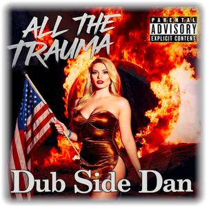 All The Trauma (Explicit)