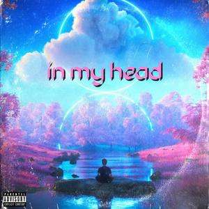 in my head (feat. ryft1fy) [Explicit]