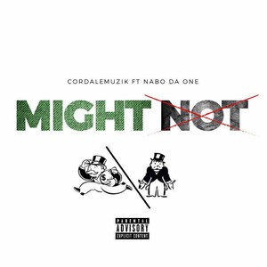 Might Not (feat. Nabo da One) [Explicit]