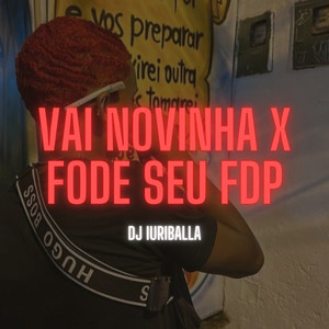 Vai Novinha X Fode Seu Fdp (Explicit)