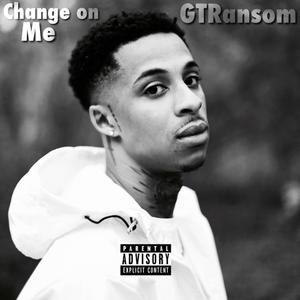 Change On Me (Explicit)