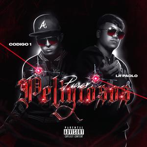 Puros peligrosos (feat. LR Paolo) (Explicit)