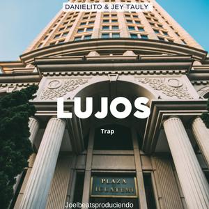 Jey Tauly - Lujos (feat. Danielito)