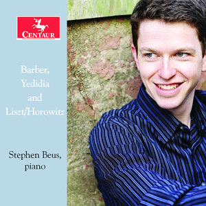 Piano Recital: Beus, Stephen - BARBER, S. / YEDIDIA, R. / LISZT, F.