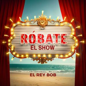 RÓBATE EL SHOW (feat. Roger Warrior) [Explicit]