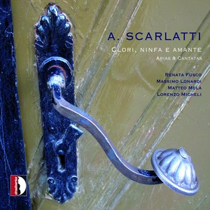 Scarlatti: Clori, Ninfa e amante, Arias and Cantatas