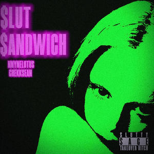 SLUTSANDWICH (feat. chekksean) (Explicit)