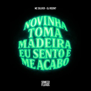 Novinha Toma Madeira - Eu Sento e me Acabo (Explicit)