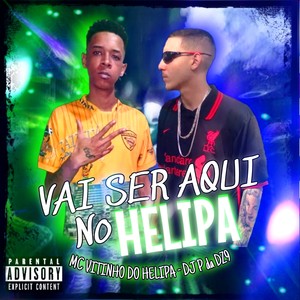 Vai Ser Aqui no Helipa (Explicit)