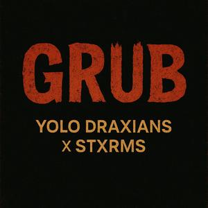 GRUB (feat. YOLO DRAXIANS & YUNG VENXM) (Explicit)