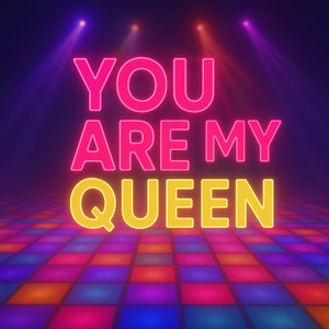 You Are My Queen