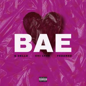 Bae (feat. Chi Lyce & Fedarro) [Explicit]