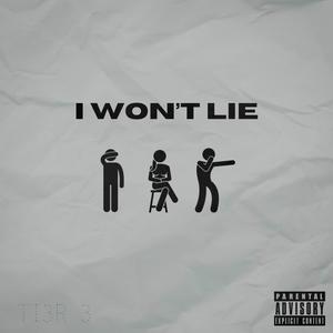 I WON'T LIE (feat. KAWA TILLMAN, Baby Brrr & JTVK) (Explicit)