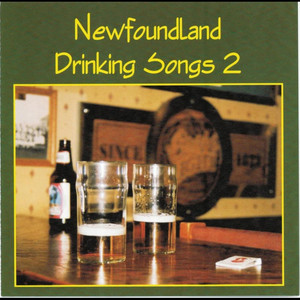 Newfoundland Drinking Songs 2