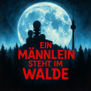 Ein Männlein steht im Walde (Explicit)
