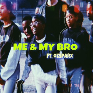 Me & My Bro (Explicit)