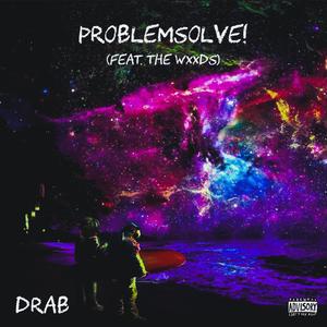 problemsolve! (feat. THE WXXDS) (Explicit)