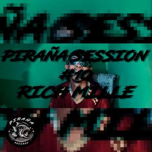 PIRAÑA SESSION #10 - RICH MILLE (feat. PIRAÑA RECORDS) (Explicit)