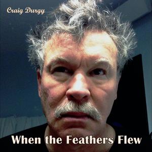 When The Feathers Flew