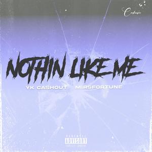 Nothin Like Me (Explicit)