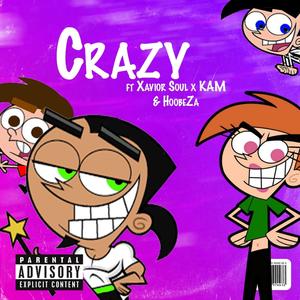 Crazy (feat. KAM & Xavier Soul)