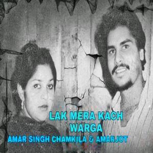 Lak Mera Kach Warga (feat. Amarjot & Maan Music)