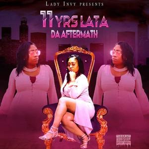 11 Yrs Lata Da Aftermath (Explicit)