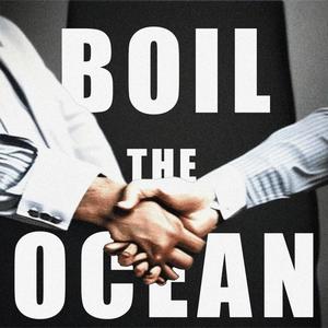 Boil The Ocean